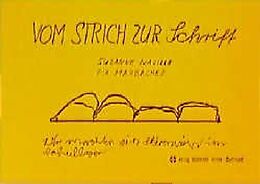 Kartonierter Einband Vom Strich zur Schrift von Suzanne Naville, Pia Marbacher