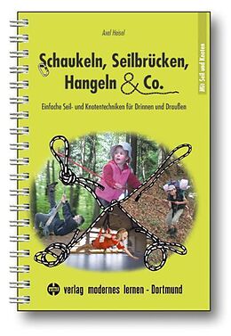 Kartonierter Einband Schaukeln, Seilbrücken, Hangeln &amp; Co. von Axel Heisel