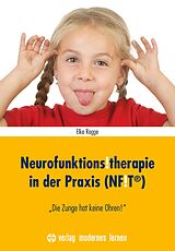 Kartonierter Einband Neurofunktions!therapie in der Praxis (NF!T®) von Elke Rogge