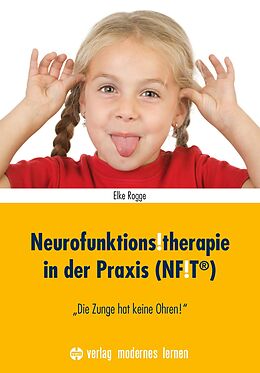Kartonierter Einband Neurofunktions!therapie in der Praxis (NF!T®) von Elke Rogge