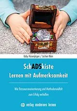 Kartonierter Einband SchADSkiste - Lernen mit Aufmerksamkeit von Gaby Hasenjürgen, Jochen Klein