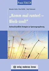 Kartonierter Einband Praxis TEACCH: Komm mal runter! - Bleib cool! von Alexander Lietzke, Anne Häußler, Antje Tuckermann