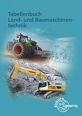 Kartonierter Einband Tabellenbuch Land- und Baumaschinentechnik von Jochen Mann, Malte Petersen, Joachim Friese-Tapmeyer