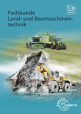 Buch Fachkunde Land- und Baumaschinentechnik von Jochen Mann, Malte Petersen, Achim van Huet