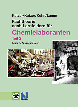 Kartonierter Einband Fachtheorie nach Lernfeldern für Chemielaboranten Teil 2 von Franz Katzer, Gisela Katzer, Uwe-Falko Kuhn