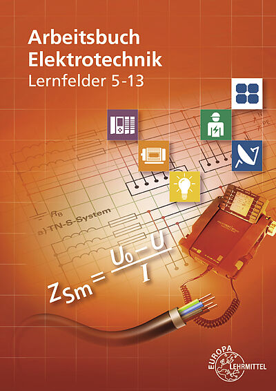 Arbeitsbuch Elektrotechnik Lernfelder 5-13