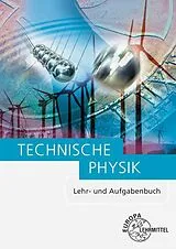 Kartonierter Einband Technische Physik von Ewald Bach, Volker Jungblut, Ulrich Maier
