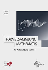 Kartonierter Einband Formelsammlung Mathematik für Wirtschaft und Technik von Wolfgang Gohout, Dorothea Reimer