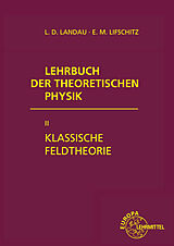 Fester Einband Klassische Feldtheorie von Lew D. Landau, Jewgeni M. Lifschitz