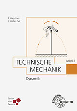 Kartonierter Einband Technische Mechanik Band 3: Dynamik von Jörg Wallaschek, Peter Hagedorn