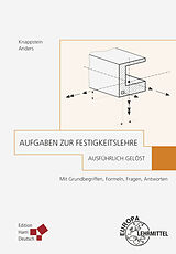 Kartonierter Einband Aufgaben zur Festigkeitslehre - ausführlich gelöst von Gerhard Knappstein, Denis Anders