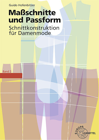 Maßschnitte und Passform - Schnittkonstruktion für Damenmode