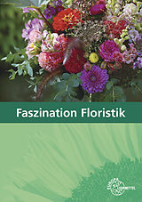 Fester Einband Faszination Floristik von Johannes Heidemann, Heike Damke-Holtz, Stefan Sauthoff-Böttcher