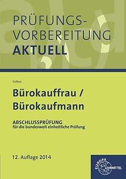Kartonierter Einband Prüfungsvorbereitung aktuell - Bürokauffrau/ Bürokaufmann von Gerhard Colbus