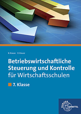 Kartonierter Einband Betriebswirtschaftliche Steuerung und Kontrolle für Wirtschaftsschulen von Brigitte Krause, Roland Krause