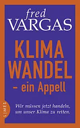 Fester Einband Klimawandel - ein Appell von Fred Vargas