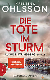 Kartonierter Einband Die Tote im Sturm - August Strindberg ermittelt von Kristina Ohlsson
