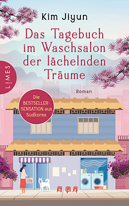 Fester Einband Das Tagebuch im Waschsalon der lächelnden Träume von Kim Jiyun