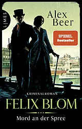 Kartonierter Einband Felix Blom - Mord an der Spree von Alex Beer