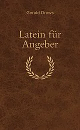 Fester Einband Latein für Angeber von Gerald Drews