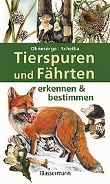 Fester Einband Tierspuren und Fährten erkennen & bestimmen von Gerd Ohnesorge, Bernd Scheiba