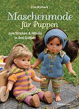 Fester Einband Maschenmode für Puppen. Puppenkleider zum Stricken und Häkeln in drei Größen von Lise Nymark