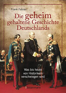 Fester Einband Die geheim gehaltene Geschichte Deutschlands von Frank Fabian
