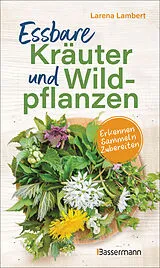 Fester Einband Essbare Kräuter und Wildpflanzen von Larena Lambert