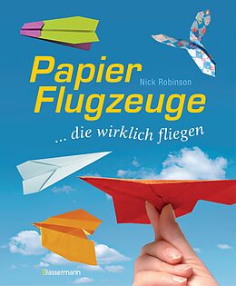 Fester Einband Papierflugzeuge von Nick Robinson