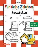 Fester Einband Für kleine Zeichner - Baustelle von Nico Fauser