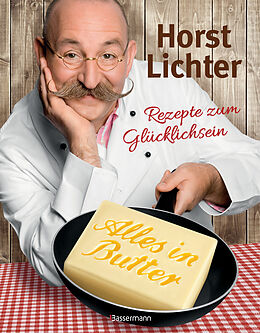 Fester Einband Alles in Butter von Horst Lichter