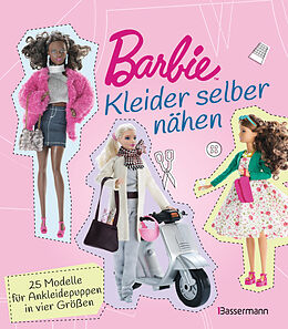 Kartonierter Einband Barbie. Kleider selber nähen von Annabel Benilan