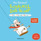 Fester Einband Schaukel das Schaf - Ein Mitmachbuch zum Schütteln, Schaukeln, Pusten, Klopfen und sehen, was dann passiert. Von 2 bis 4 Jahren von Nico Sternbaum