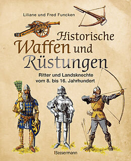 Fester Einband Historische Waffen und Rüstungen von Liliane und Fred Funcken