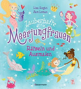 Kartonierter Einband Zauberhafte Meerjungfrauen - Rätseln und Ausmalen. Durchgehend vierfarbig. von Lisa Regan
