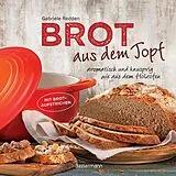 Fester Einband Brot aus dem gusseisernen Topf - Die besten Rezepte für Sauerteig, Hefeteig, süße Brote, glutenfreie Brote und Brotaufstriche von Gabriele Redden Rosenbaum