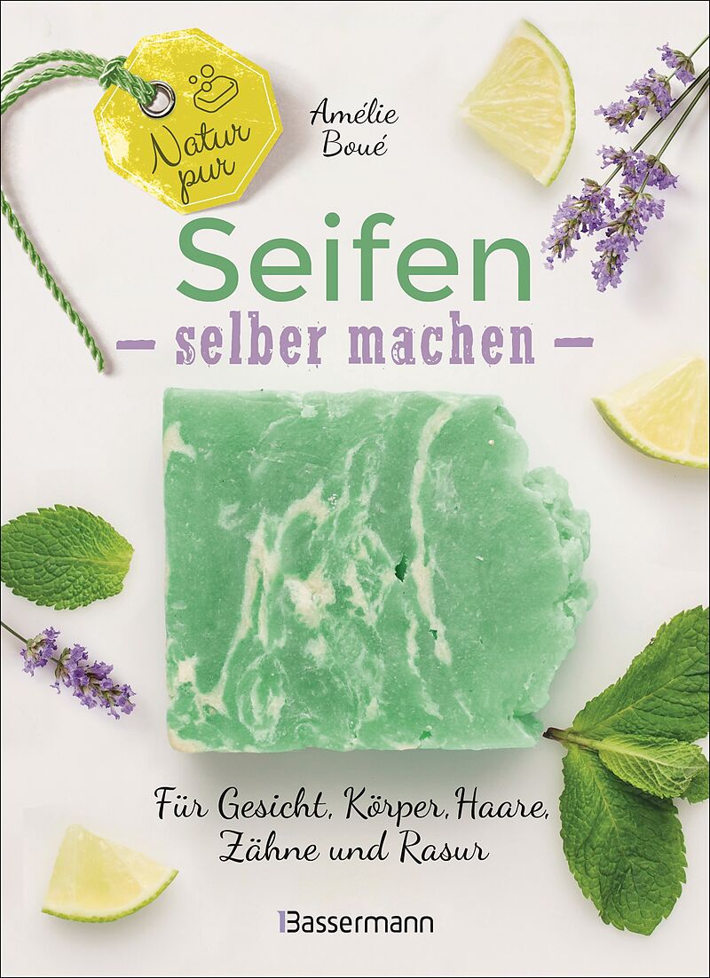 Natur Pur Seifen Selber Machen Fur Gesicht Korper Haare Zahne Rasur Amelie Boue Buch Kaufen Ex Libris