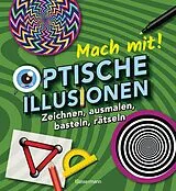 Kartonierter Einband Mach mit! - Optische Illusionen: Zeichnen, ausmalen, basteln, rätseln, spielen! Das Aktivbuch für Kinder ab 6 Jahren von Laura Baker
