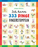 Kartonierter Einband Ich kann 333 Dinge fingerstempeln. Das große Fingerstempel-Buch für Kinder ab 5 Jahren von Norbert Pautner