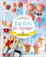 Fester Einband Backen für Teenager - verrückt & einfach von Christine Sinnwell-Backes, Elisa Backes