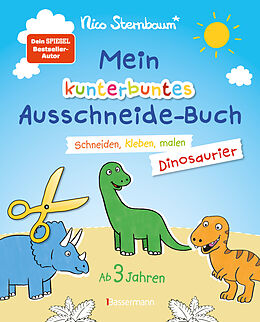 Kartonierter Einband (Kt) Mein kunterbuntes Ausschneidebuch - Dinosaurier. Schneiden, kleben, malen für Kinder ab 3 Jahren. Mit Scherenführerschein von Nico Sternbaum