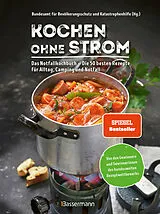 Fester Einband Kochen ohne Strom - Das Notfallkochbuch - Die 50 besten Rezepte für Alltag, Camping und Notfall von 