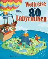 Kartonierter Einband Weltreise in 80 Labyrinthen. Das Rätselbuch Für Kinder ab 7 Jahren von Susie Rae