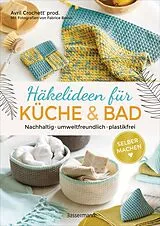 Kartonierter Einband Selbermachen: Häkelideen für Küche und Bad. Nachhaltig, umweltfreundlich, plastikfrei von Avril Crochett' prod.