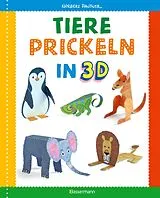 Kartonierter Einband Tiere prickeln in 3D. Zum Basteln, Falten und Spielen. von Norbert Pautner