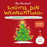 Fester Einband Schüttel den Weihnachtsbaum. Ein Weihnachts-Mitmachbuch zum Schütteln, Schaukeln, Pusten, Klopfen und sehen, was dann passiert. Von 2 bis 4 Jahren von Nico Sternbaum