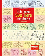 Kartonierter Einband Ich kann 500 Tiere zeichnen. Die Zeichenschule für Kinder ab 8 Jahren von Norbert Pautner