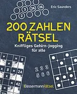Kartonierter Einband (Kt) 200 Zahlenrätsel - Kniffliges Gehirn-Jogging für alle von Eric Saunders