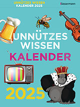 Kalender Unnützes Wissen Kalender 2025. Der beliebte, aber überflüssige Abreißkalender von Gerald Drews, Matthias Feldbaum