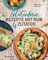 Fester Einband Glutenfreie Rezepte mit nur 4 Zutaten von Alexandra Beauvais